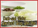 Chinese Food Best Love Duck and water chestnut sang choi bau